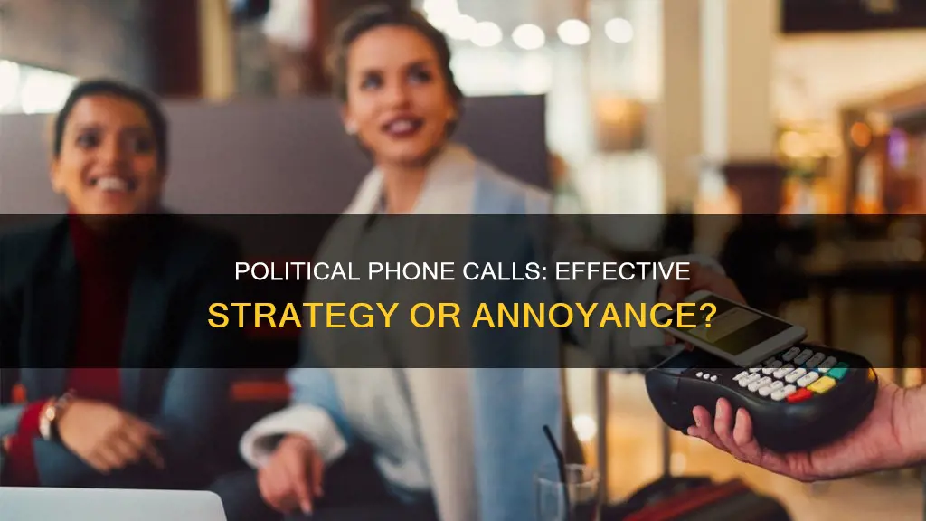 is making phone calls for political campaigns effective