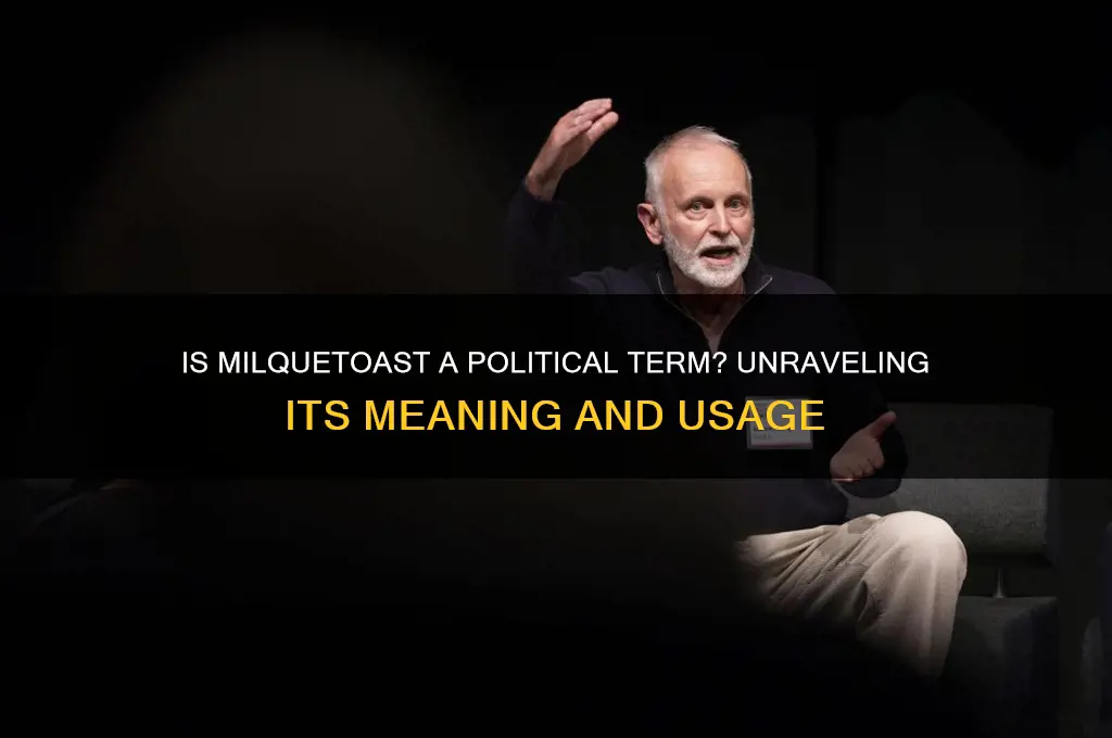 is milquetoast a political term