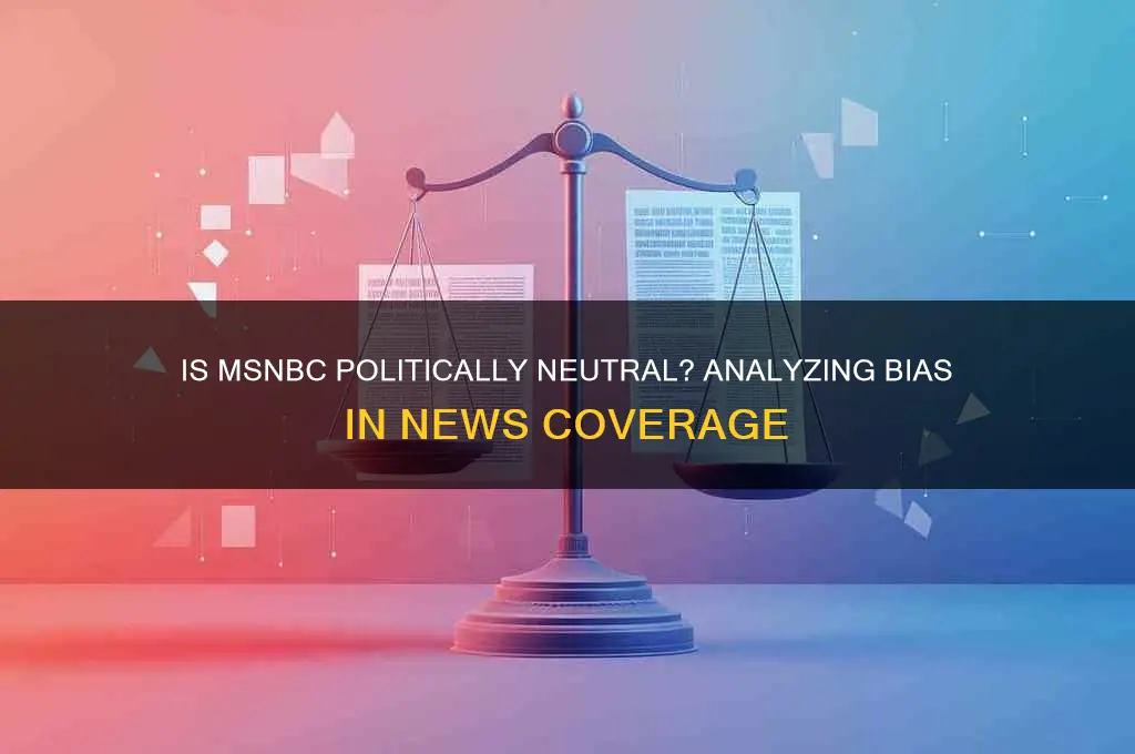 is msnbc politically neutral