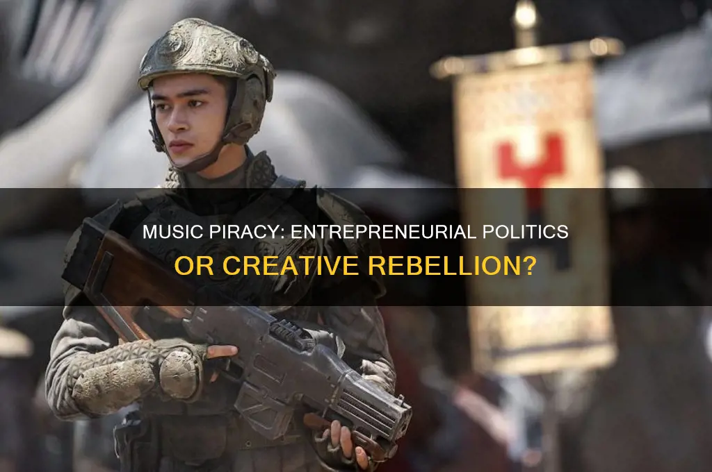is music piracy entreprenerial politics