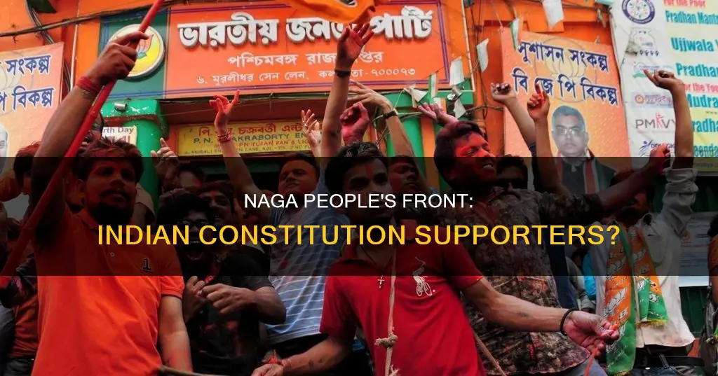 is naga people front is in favor of indian constitutional