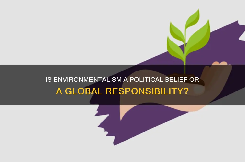is nevironmental a political belief