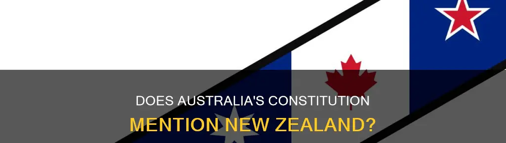 is new zealand mentioned in the australian constitution