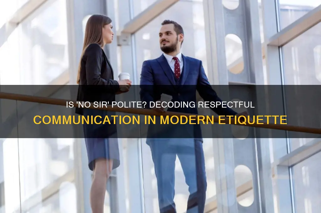 is no sir polite