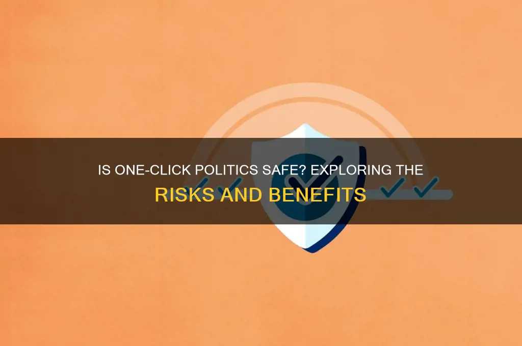 is one click politics safe