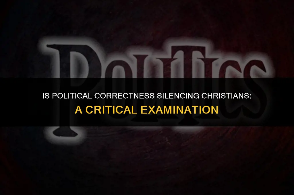 is political correctness silencing christians