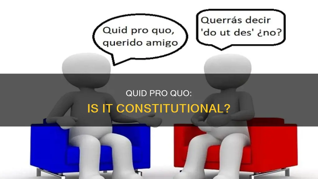 is quid pro quo mentioned in the constitution