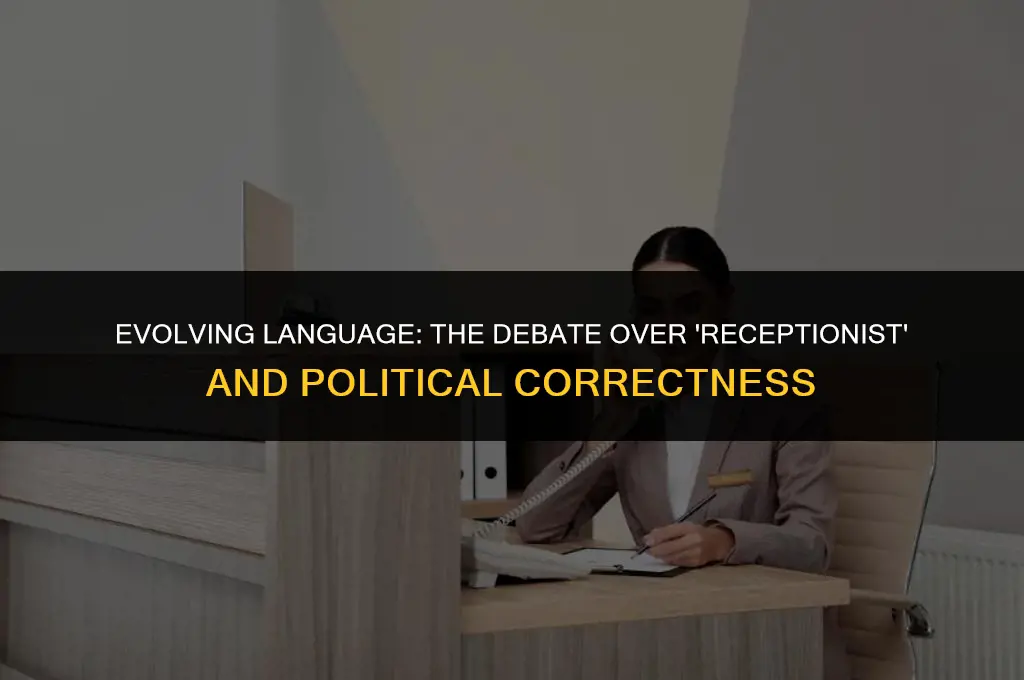 is receptionist politically correct