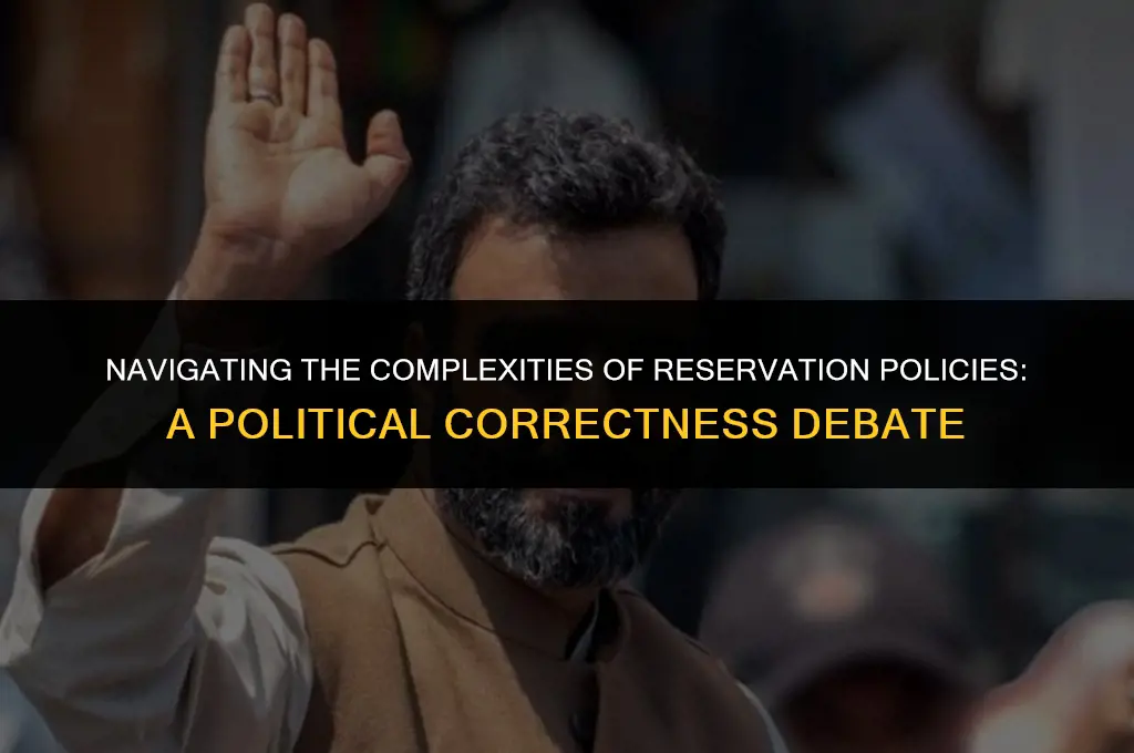 is reservation politically correct