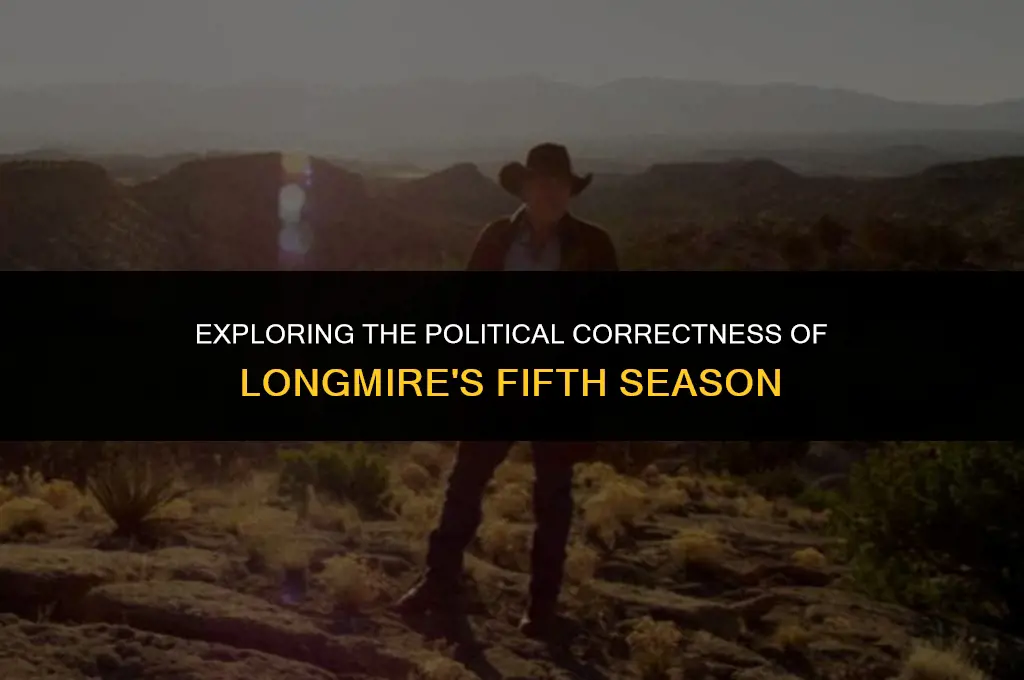 is season 5 of longmire politically correct
