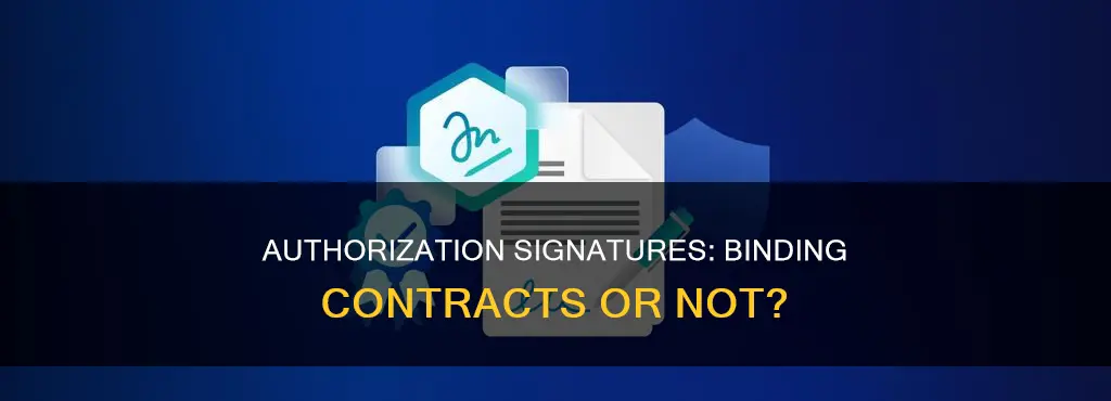 is signing an authorization constitute a binding contract