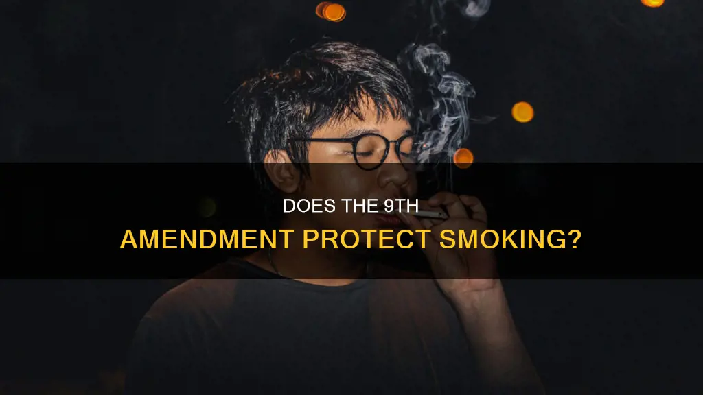 is smoking protected by the 9th amendment of the constitution