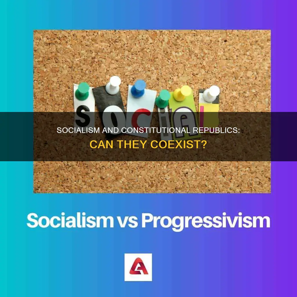 is socialism in a constitutional republic even compatible
