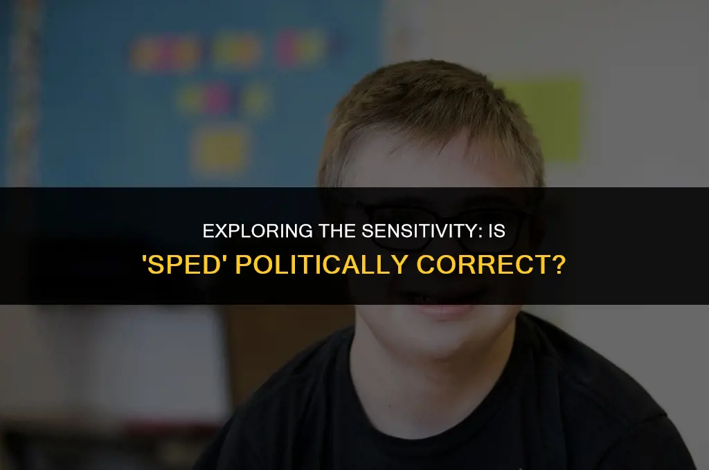 is sped politically correct