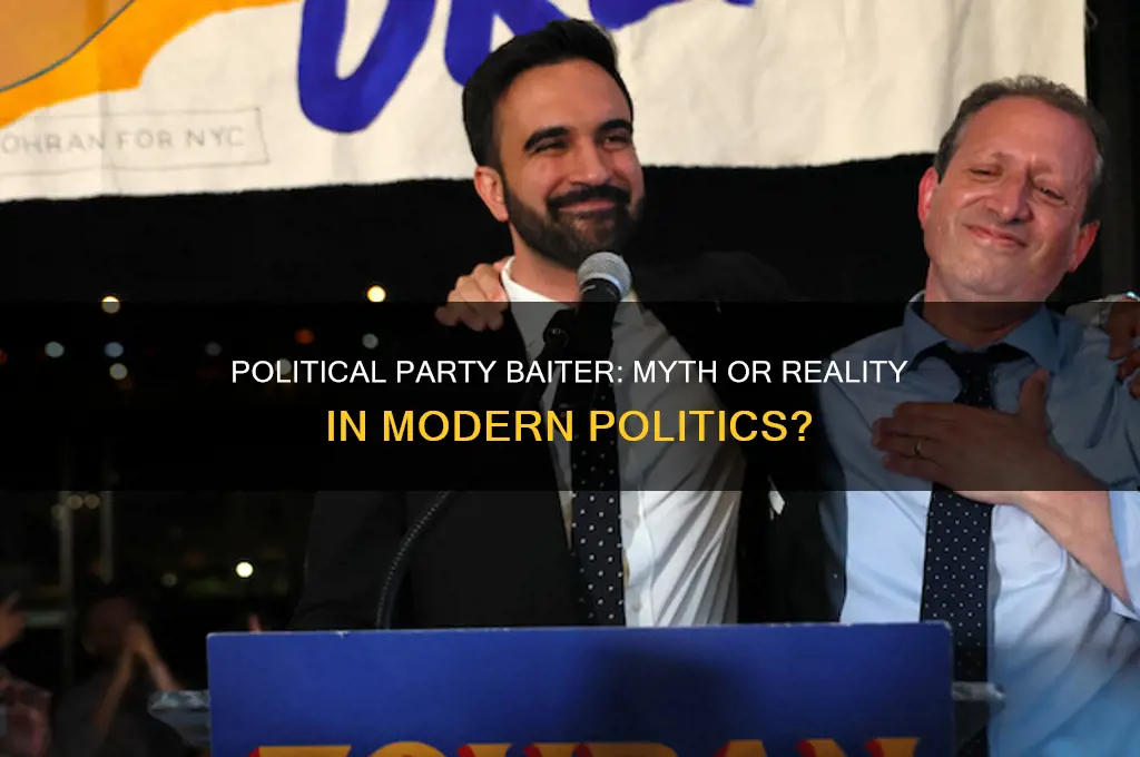 is such thing as a political party baiter