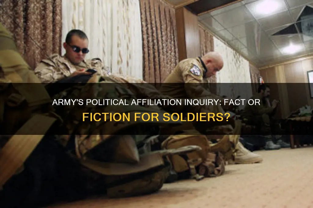 is the army making soldiers tell their political party affiliation