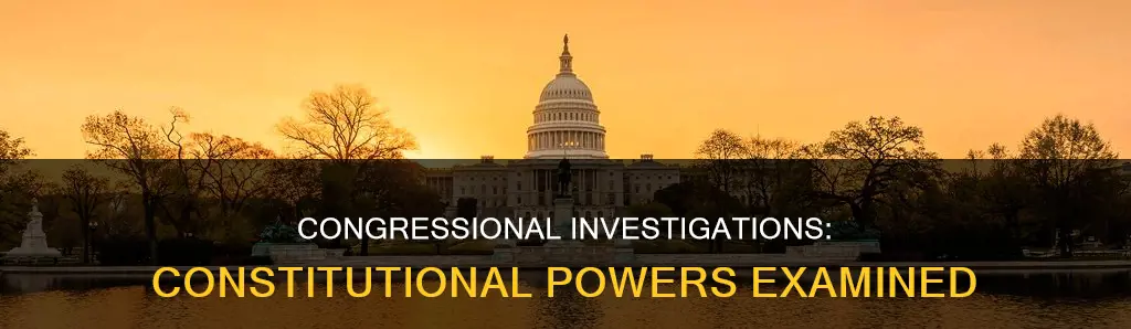 is the congressional investigatory power in the constitution