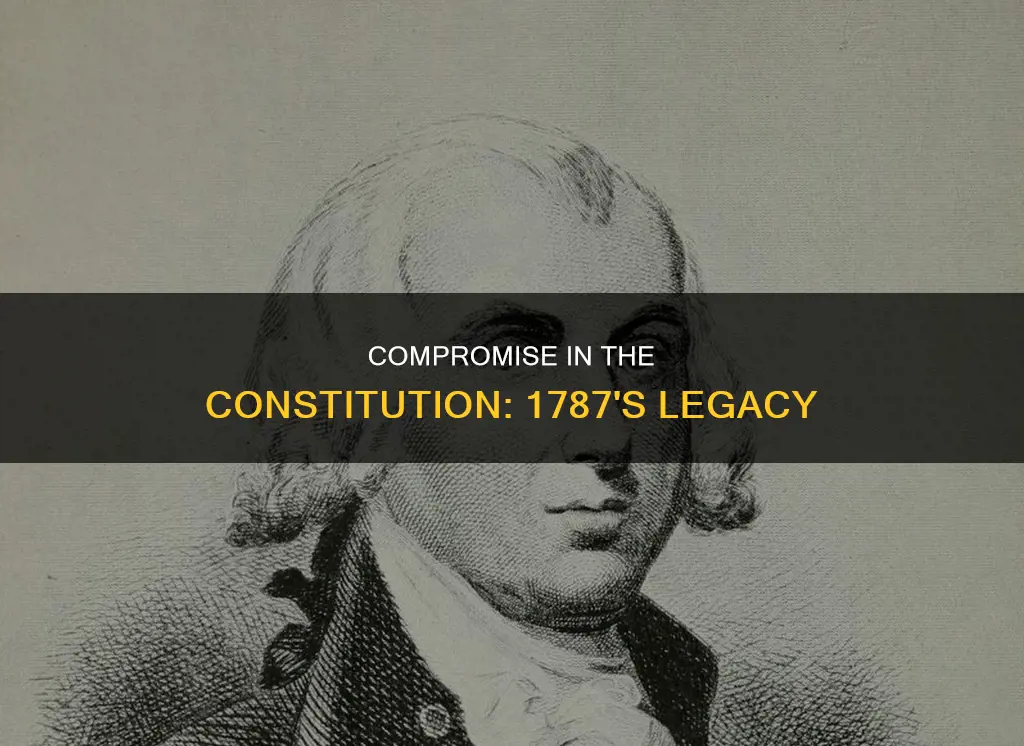 is the constitution of 1787 a document of compromise