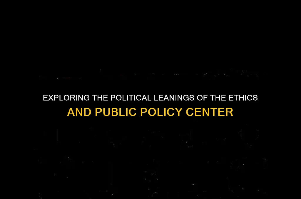 is the ethics and public policy center right wing politically