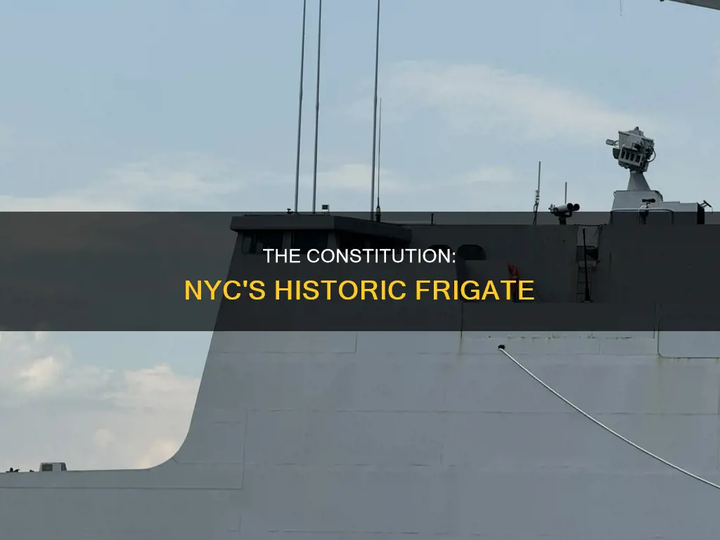 is the frigate in nyc south port constitution