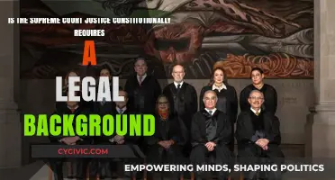 Supreme Court Justices: Legal Background Required?
