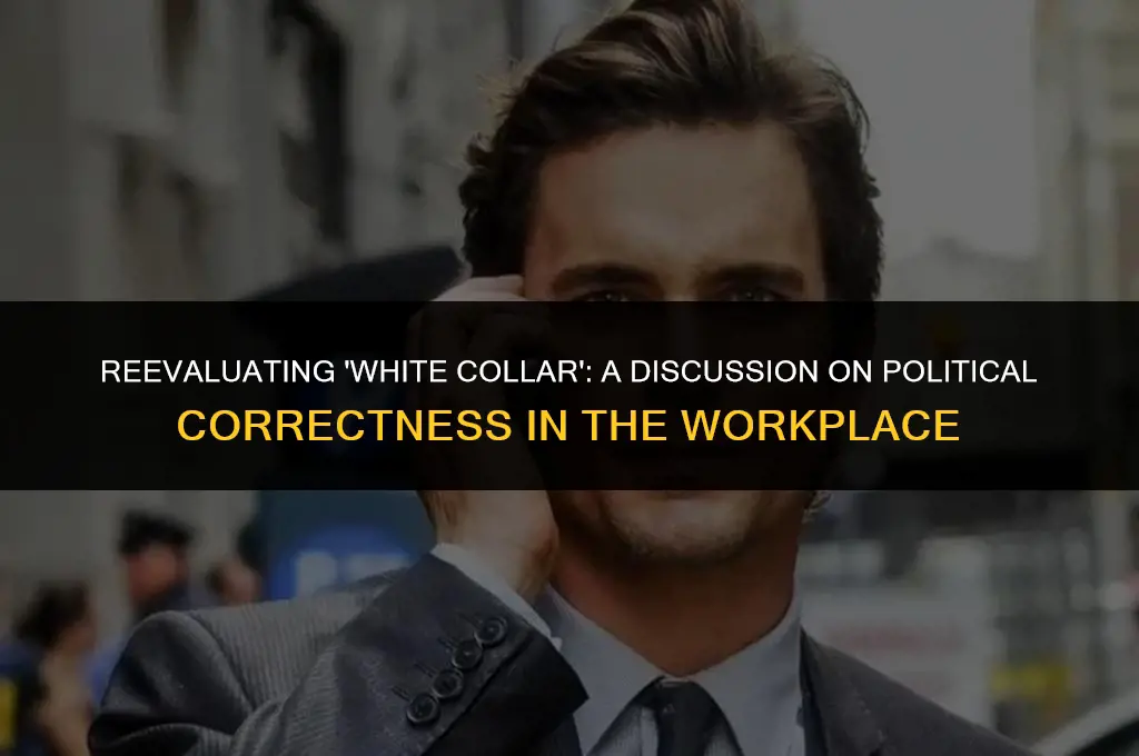 is the term white collar politically correct