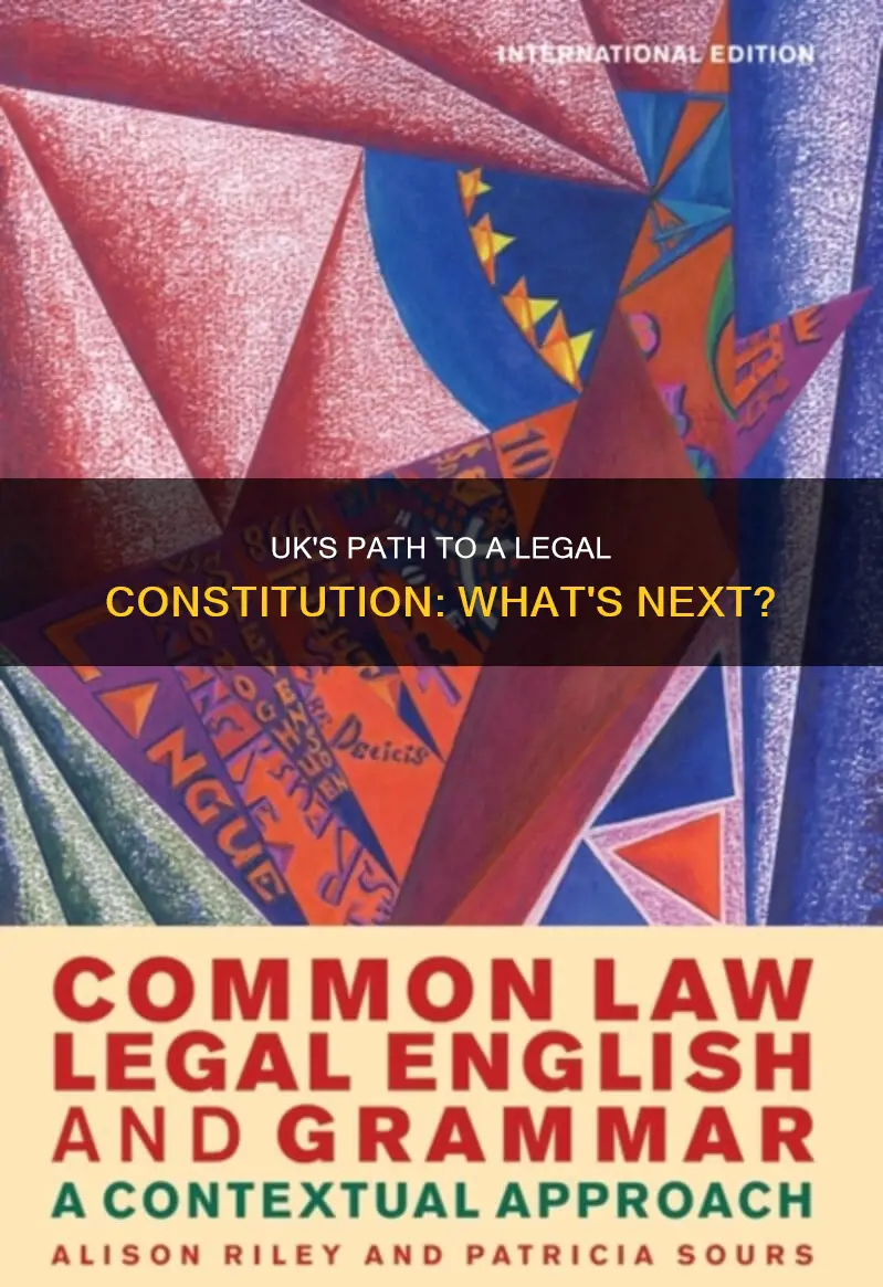 is the uk moving towards a legal constitution