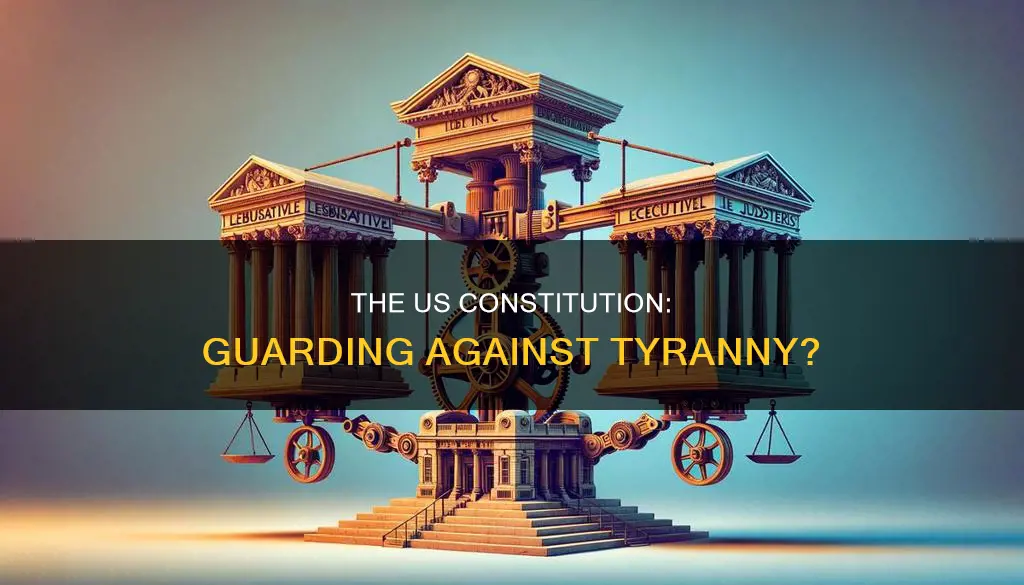 is the us constitution designed to protect against tyrants