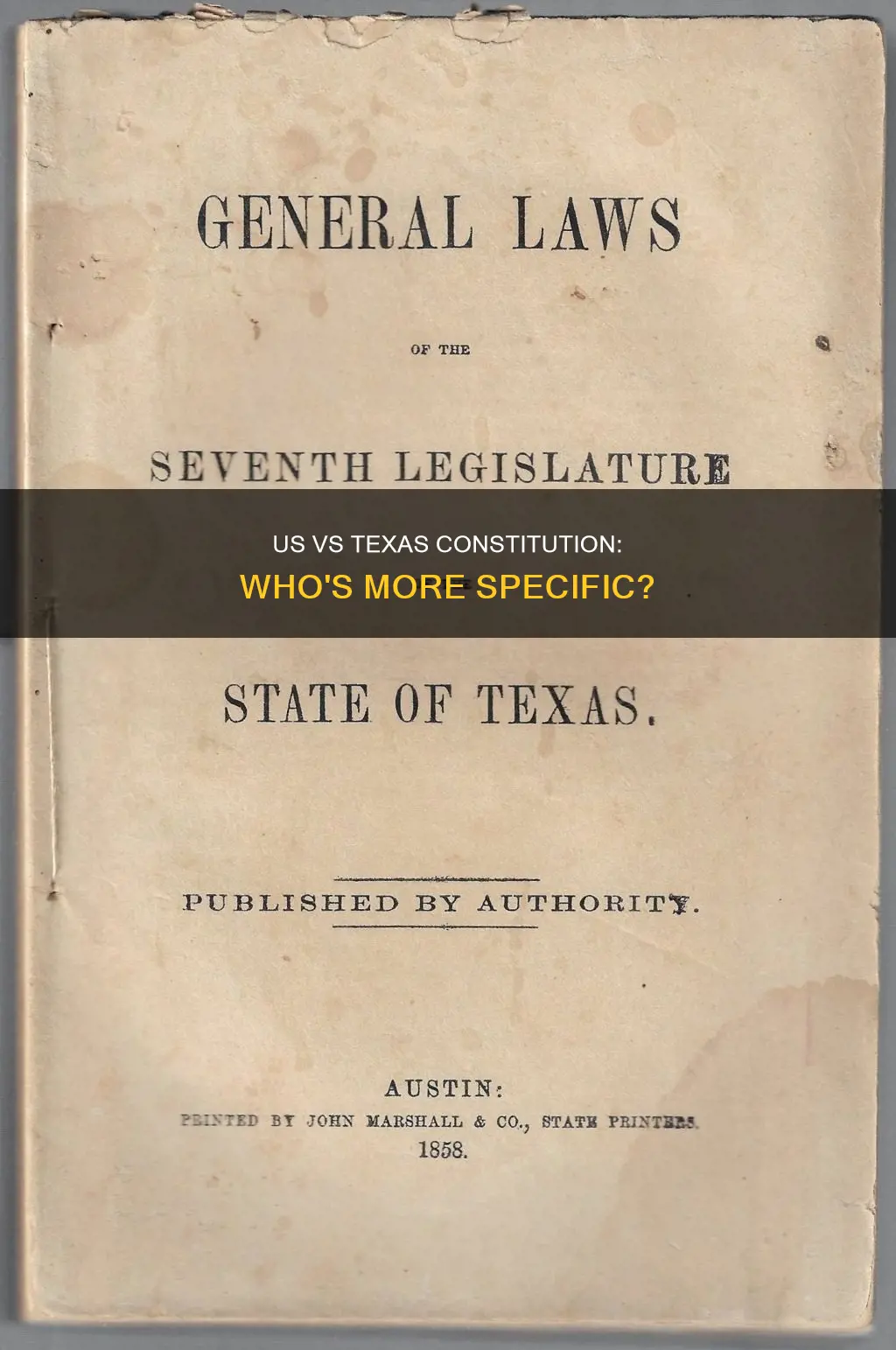 is the us constitution more spesific than the texas constitution