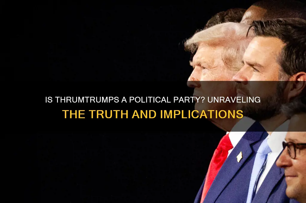 is thrumtrumps political party