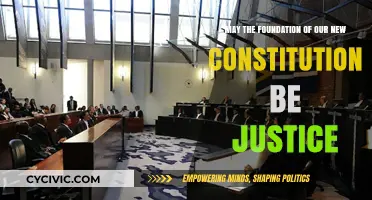 Justice: The Foundation of a New Constitution