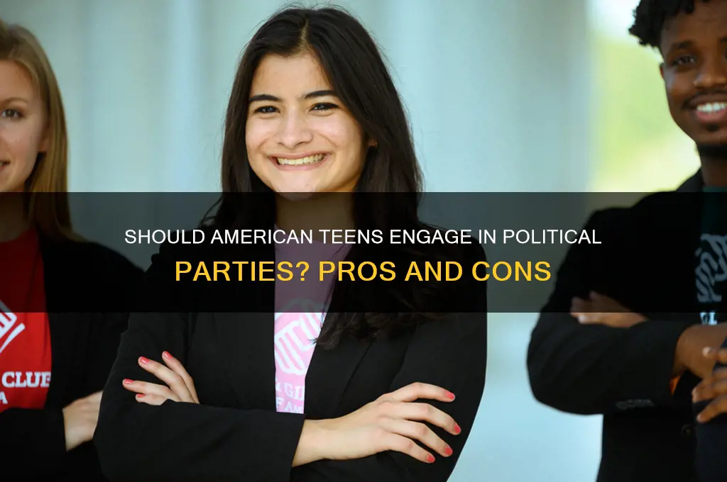 should american teenagers join political parties