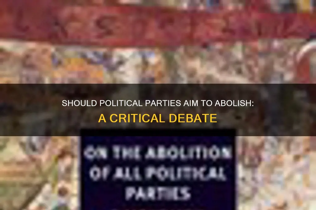 should any political party attempt to abolish