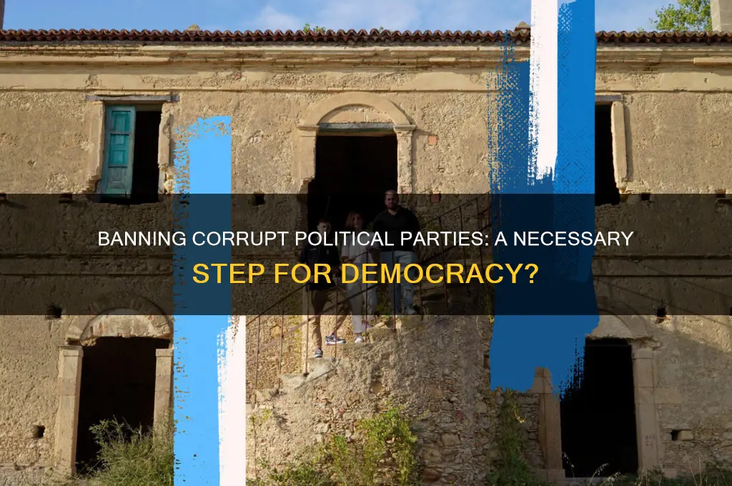 should corrupt political parties be banned