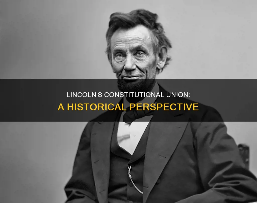 was abraham lincoln apart of the constitutional union