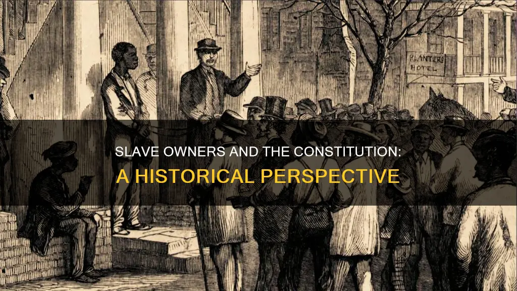 was are constitution written by slave owners