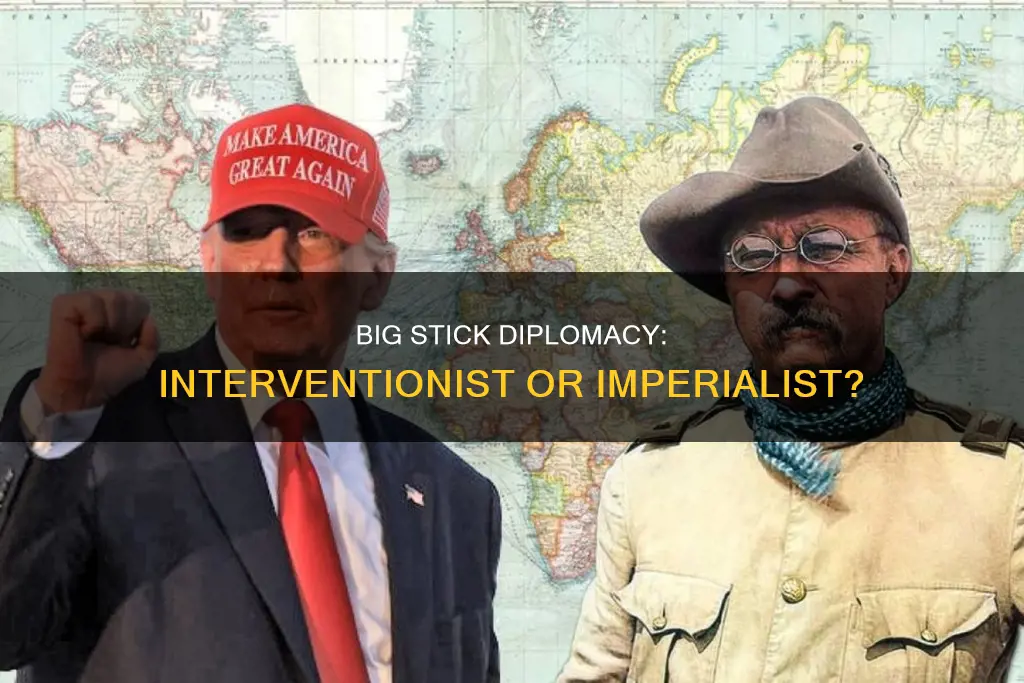 was big stick diplomacy interventionist