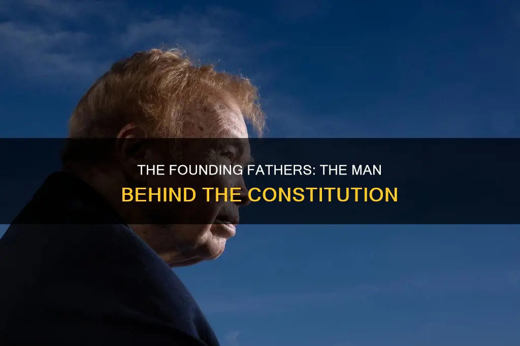 was given the nickname father of the constitution