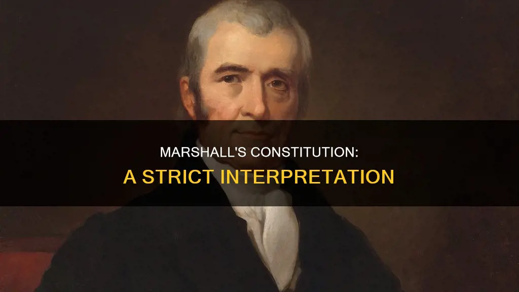 was john marshall a strict interpreter of the constitution