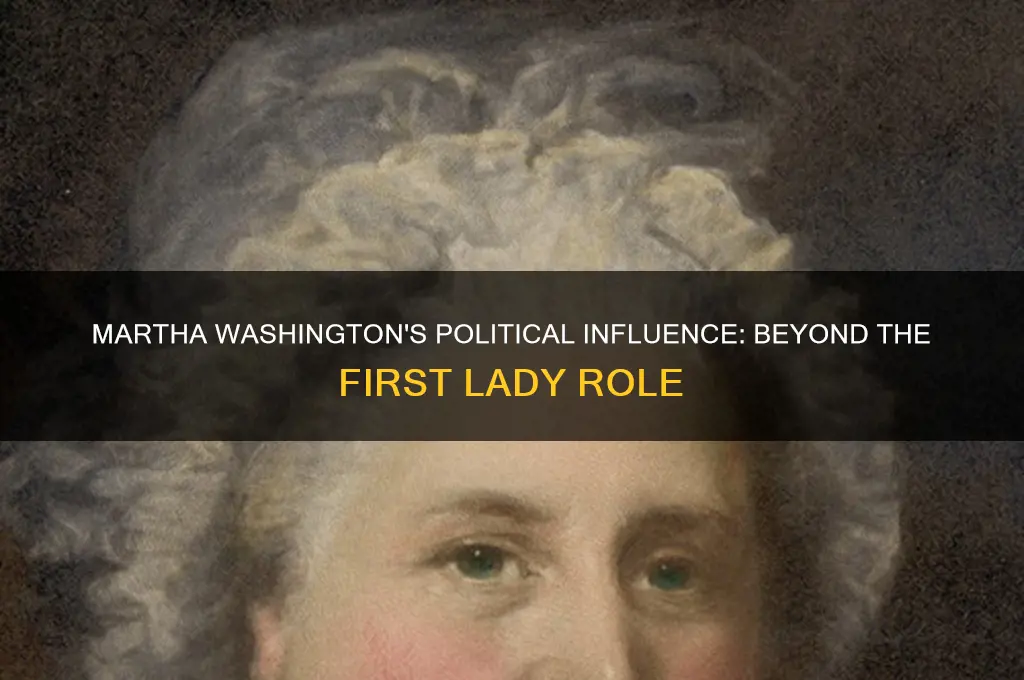 was martha washington into politics