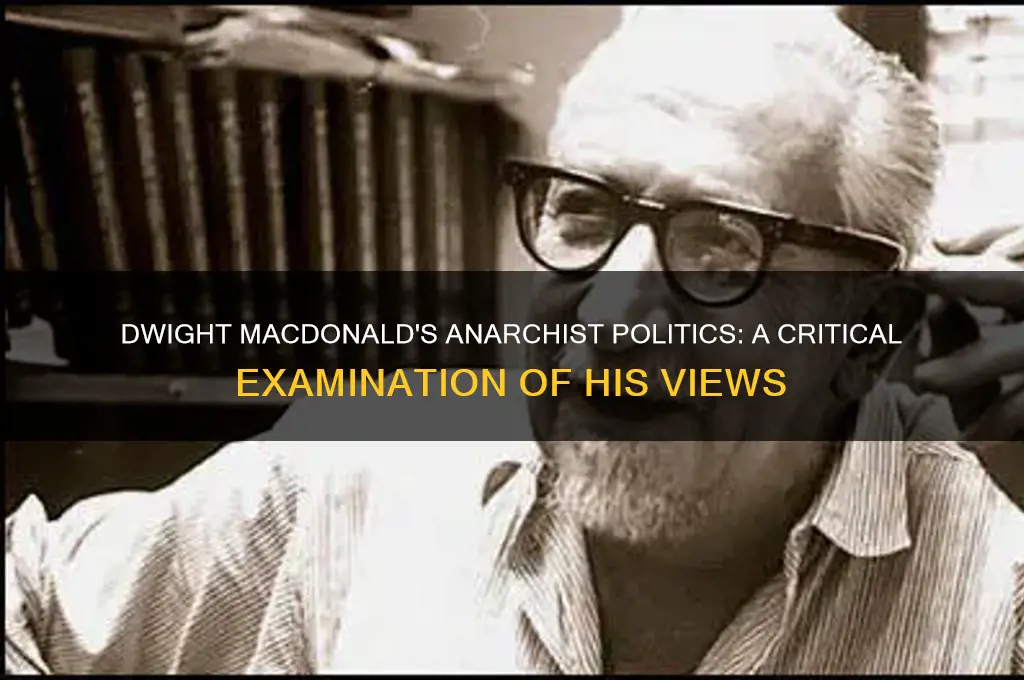 was politics dwight macdonald anarchist