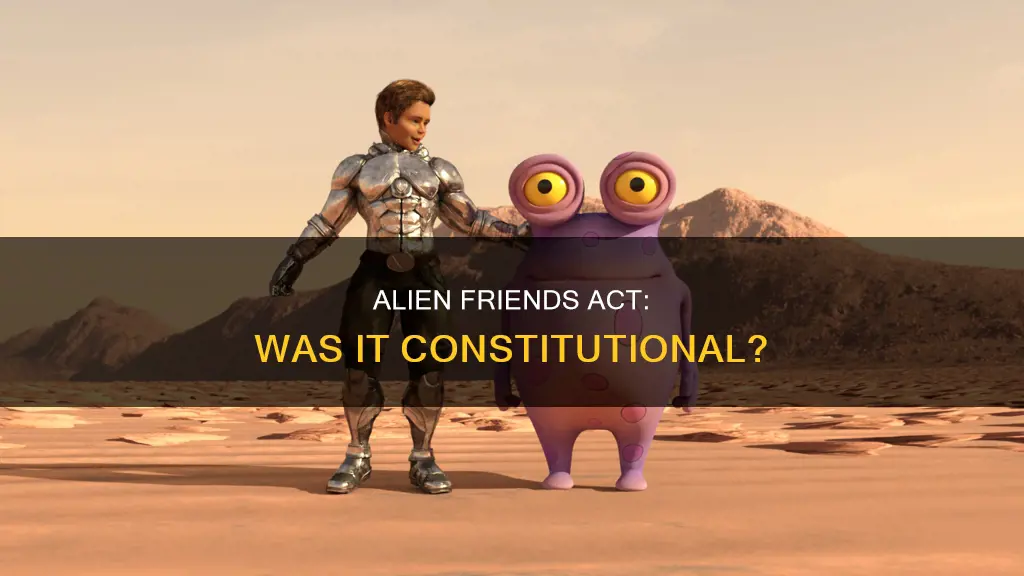 was the alien friends act of 1789 constitutional