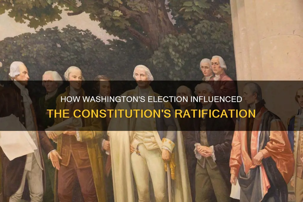 was the constitution ratified after george washington was elected