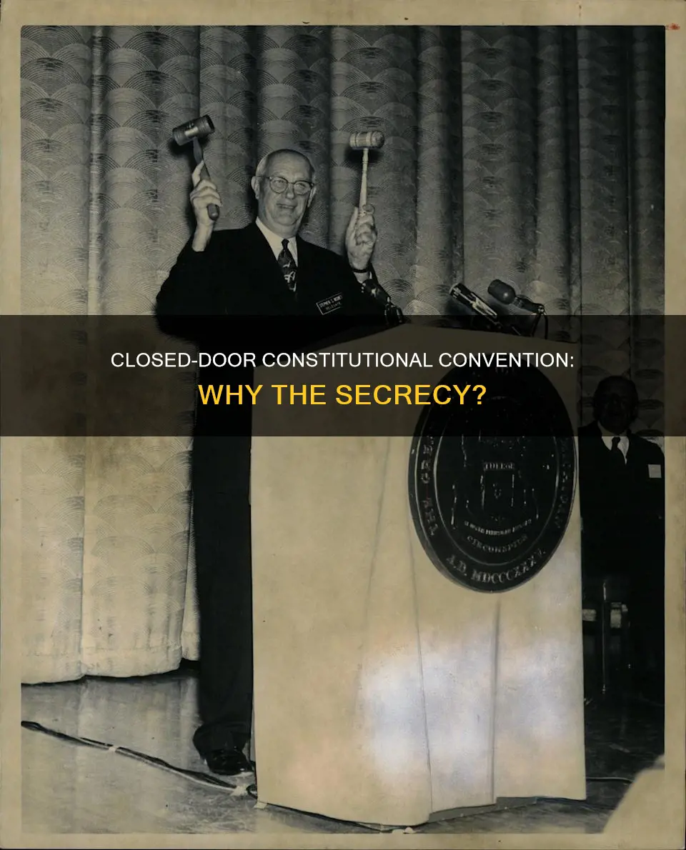 was the constitutional coonvention held behiod closed doors
