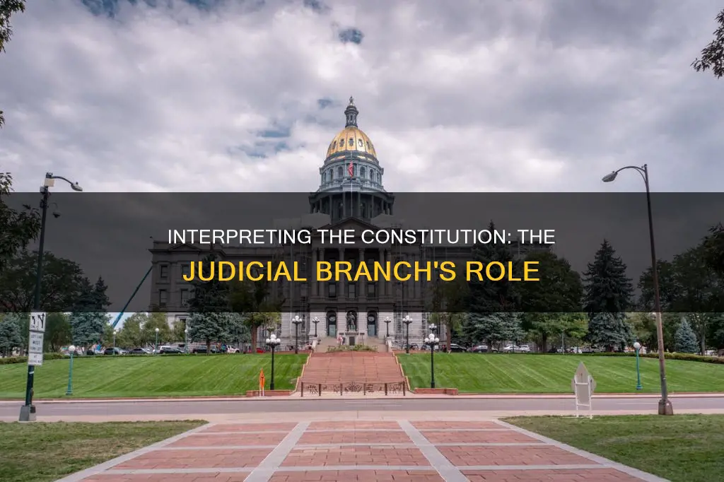 was the judicial branch creatd to interpret the constitution