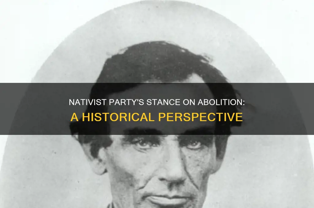 was the nativist political party in favor of abolition