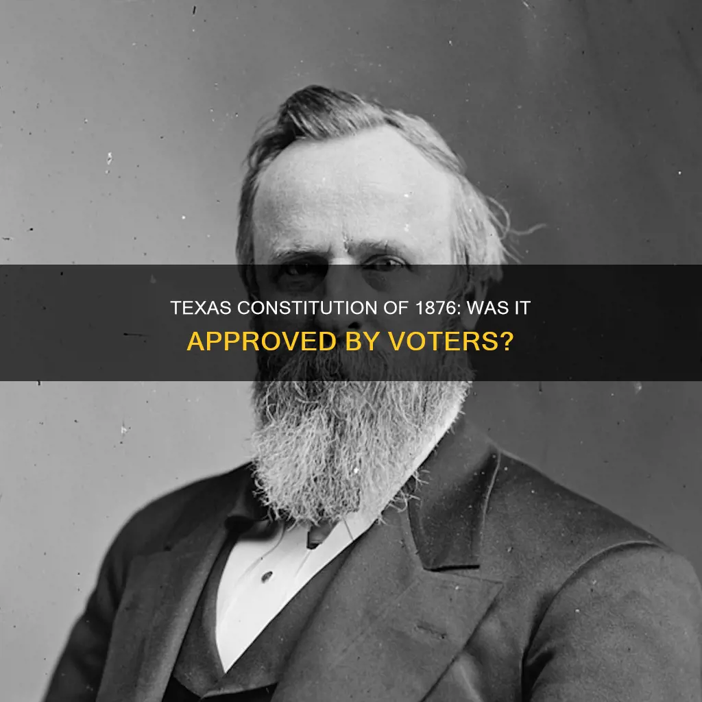 was the texas constitution of 1876 voted in