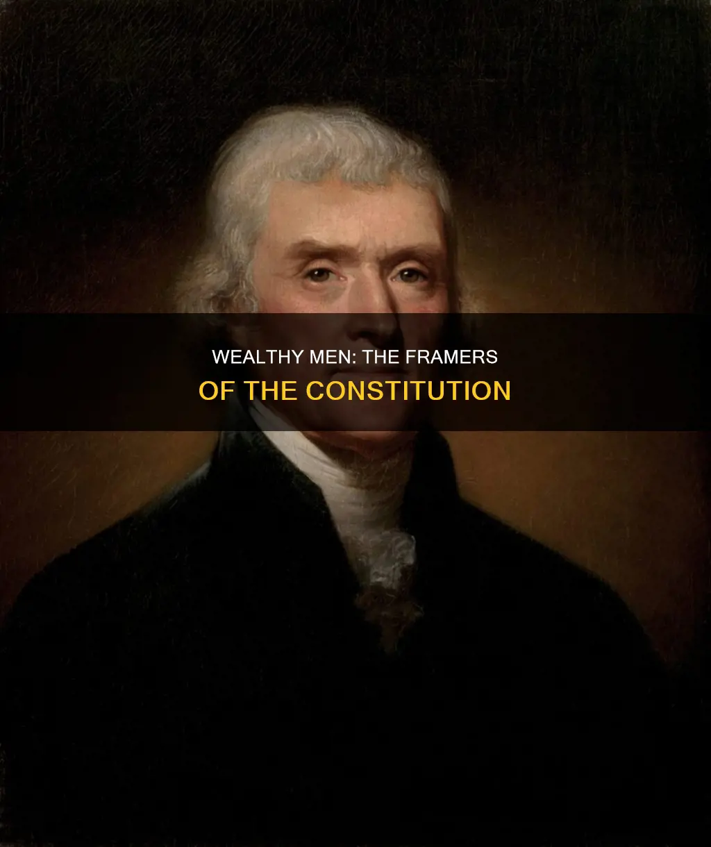 were all the framers of the constitution rich