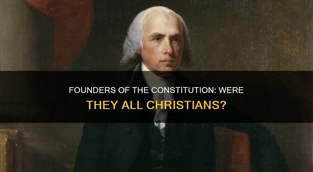 were any of the founders of the constitution non christians