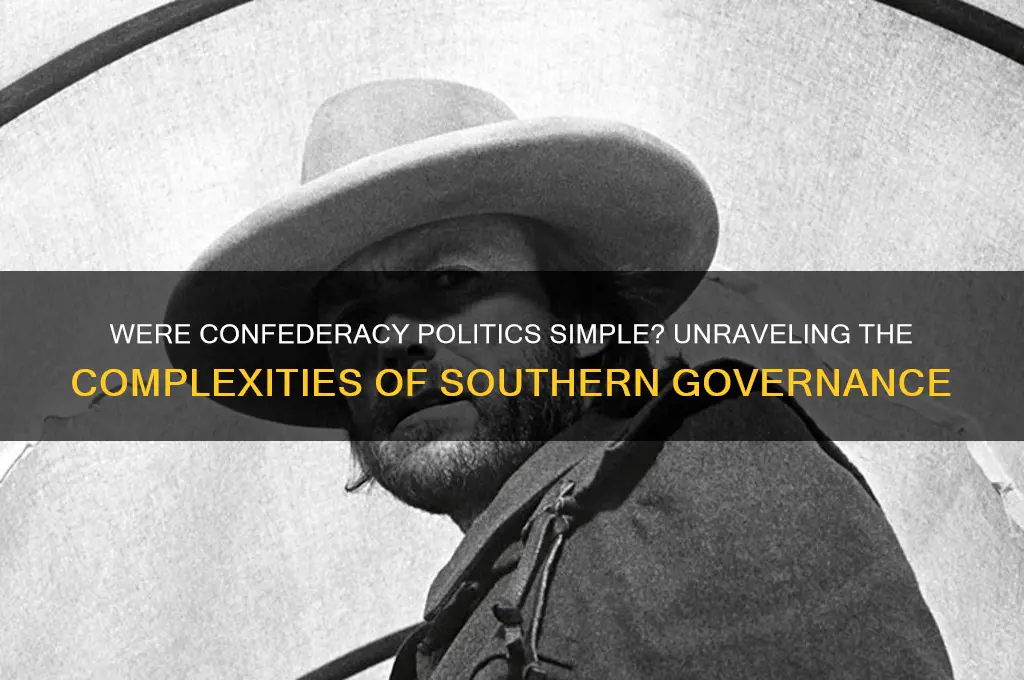 were confederacy politics simple